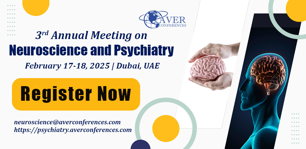 3rd Annual Meeting on Neuroscience & Psychiatry, Dubai, United Arab Emirates