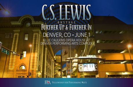 C.S. Lewis On Stage: Further Up and Further In (Denver, CO), Denver, Colorado, United States