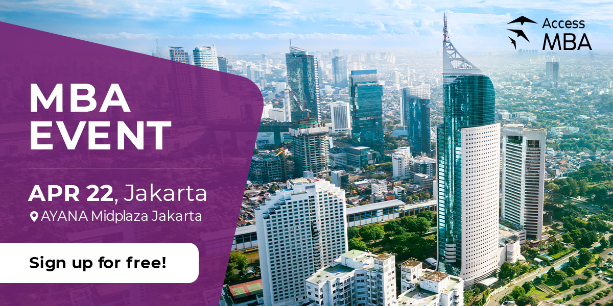 HEAD TOWARDS YOUR NEW LIFE AT THE ACCESS MBA EVENT IN JAKARTA, 22 APRIL, Central Jakarta, Jakarta, Indonesia