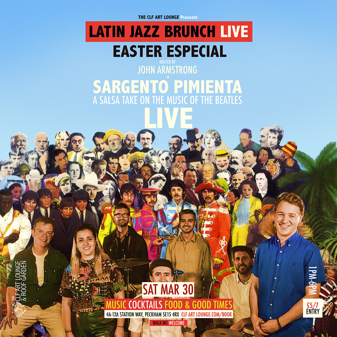 Latin Jazz Brunch Live Easter Especial with Sargento Pimienta (Live) + DJ John Armstrong, London, England, United Kingdom
