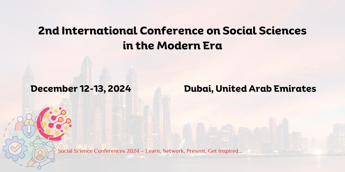 2nd International Conference on Social Sciences in the Modern Era, Duabi, Abu Dhabi, United Arab Emirates