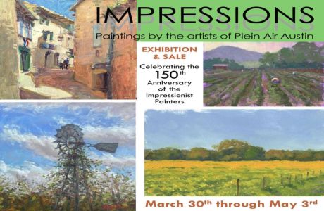 "IMPRESSIONS" Paintings by the artists of Plein Air Austin, Bee Cave, Texas, United States
