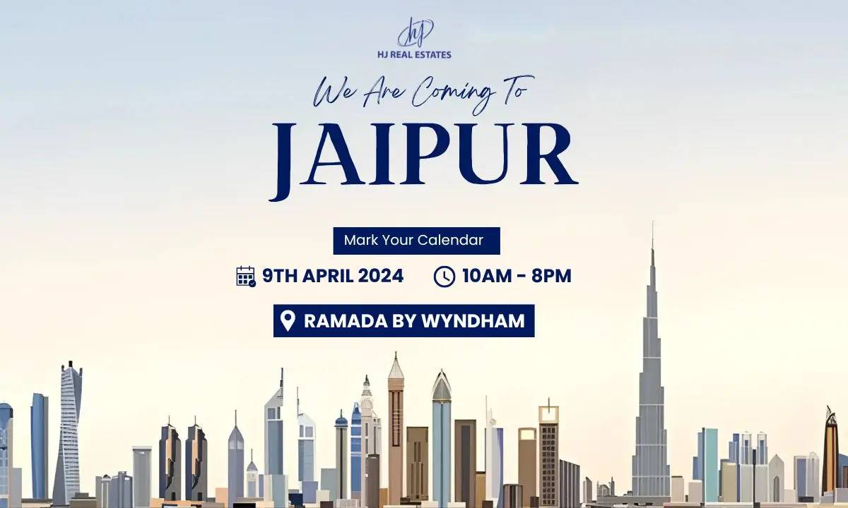 Get ready for the Upcoming Dubai Real Estate Event in Jaipur, Jaipur, Rajasthan, India