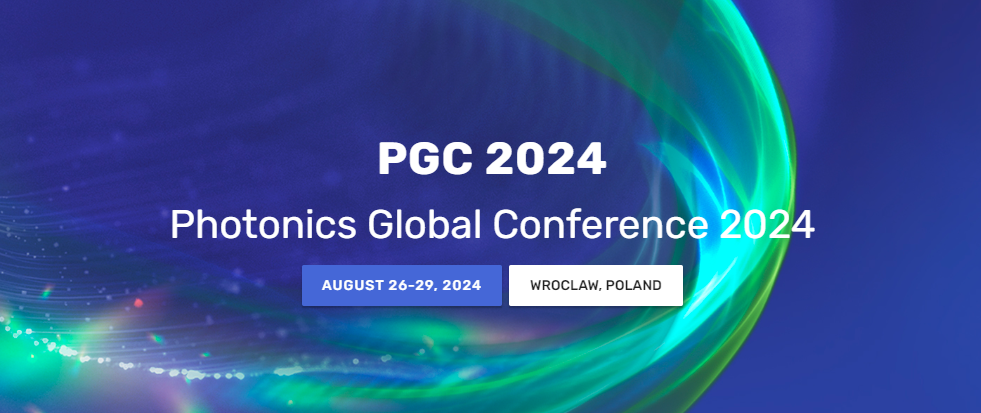 Photonics Global Conference (PGC 2024), Wroclaw, Poland