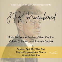 Cape Cod Chamber Orchestra: JFK Remembered