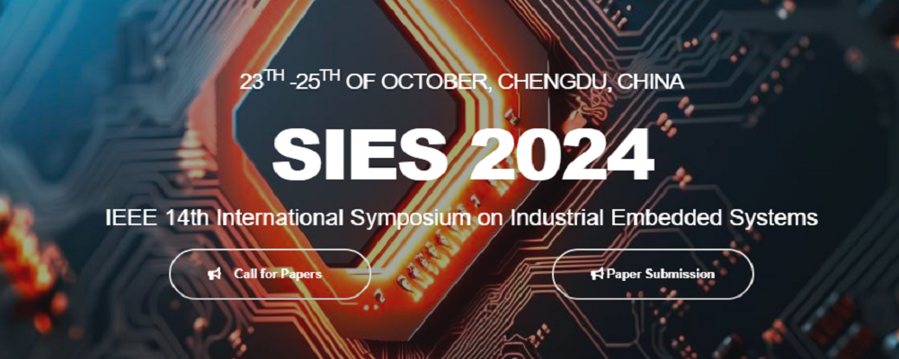 2024 IEEE 14th International Symposium on Industrial Embedded Systems (SIES 2024), Chengdu, China