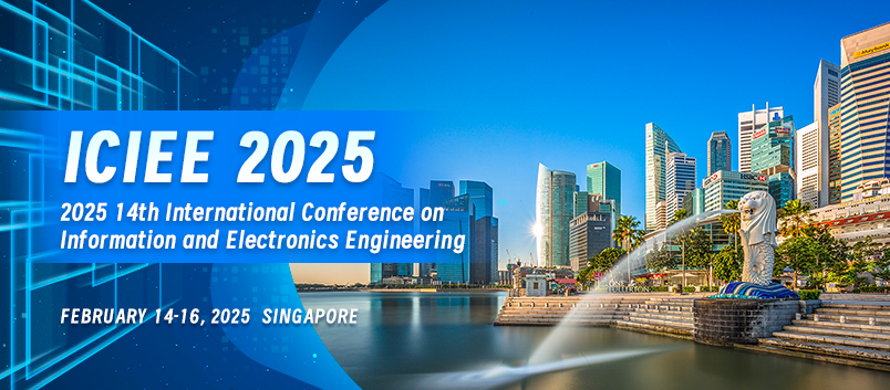 2025 14th International Conference on Information and Electronics Engineering (ICIEE 2025), Singapore