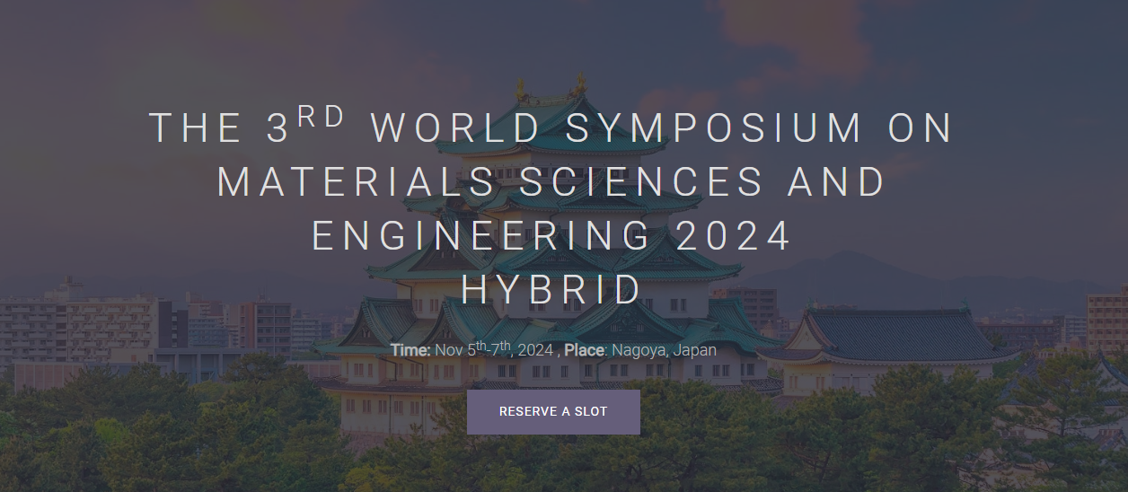 The 3rd World Symposium on Materials Sciences and Engineering 2024(SMSE 2024), Nagoya, Chubu, Japan