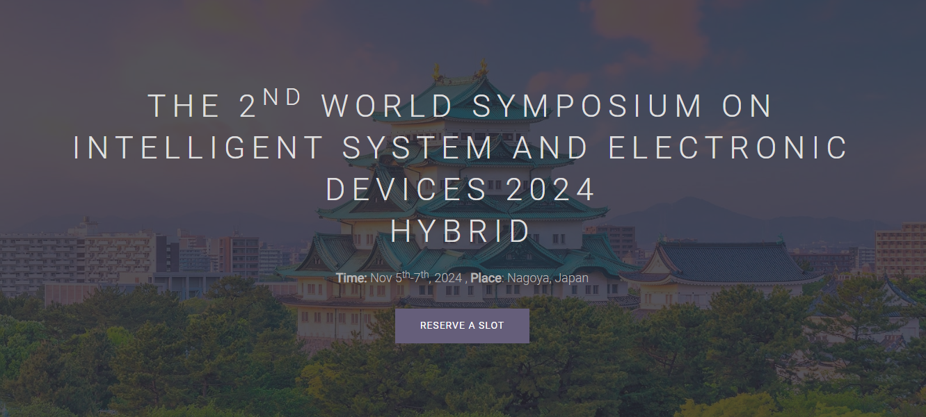 The 2nd World Symposium on Intelligent System and Electronic Devices 2024 (SISED 2024), Nagoya, Chubu, Japan