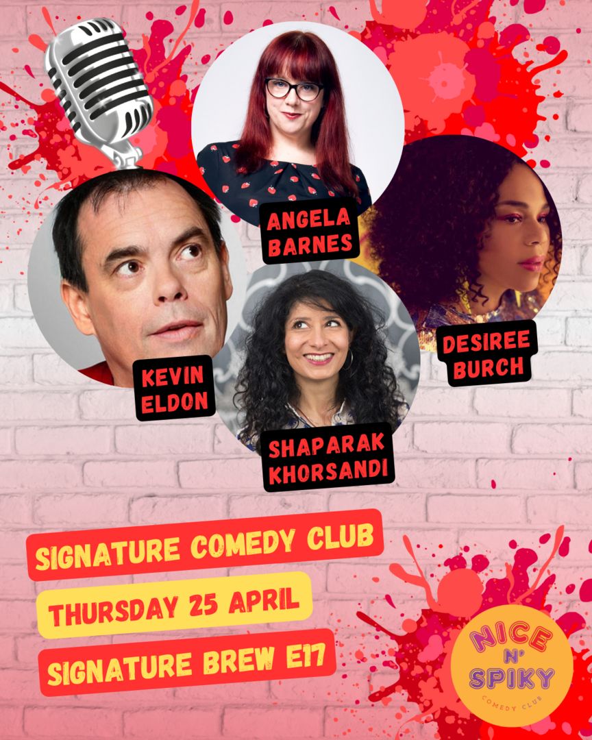 Signature Comedy Club: Angela Barnes + Shaparak Khorsandi + Kevin Eldon + Desiree Burch, London, England, United Kingdom