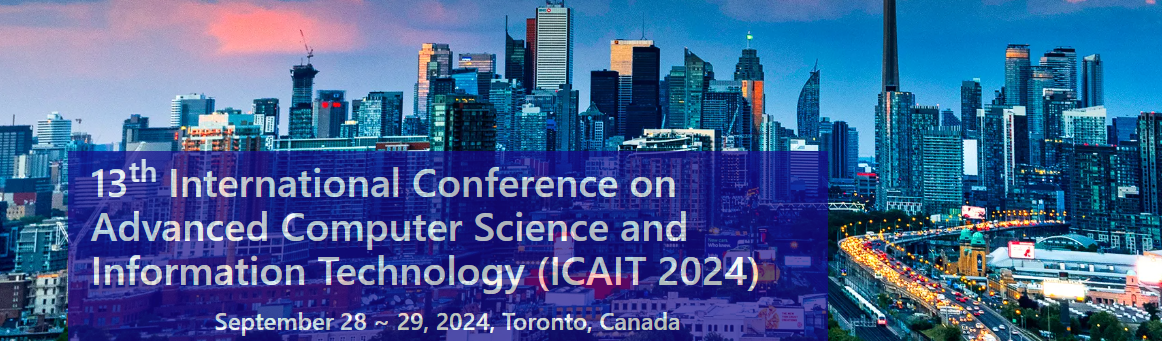 13th International Conference on Advanced Computer Science and Information Technology (ICAIT 2024), Toronto, Canada, Canada