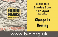 A short Bible talk, Sunday 14 April at 3pm Christadelphian Meeting Room, NR14 7DW