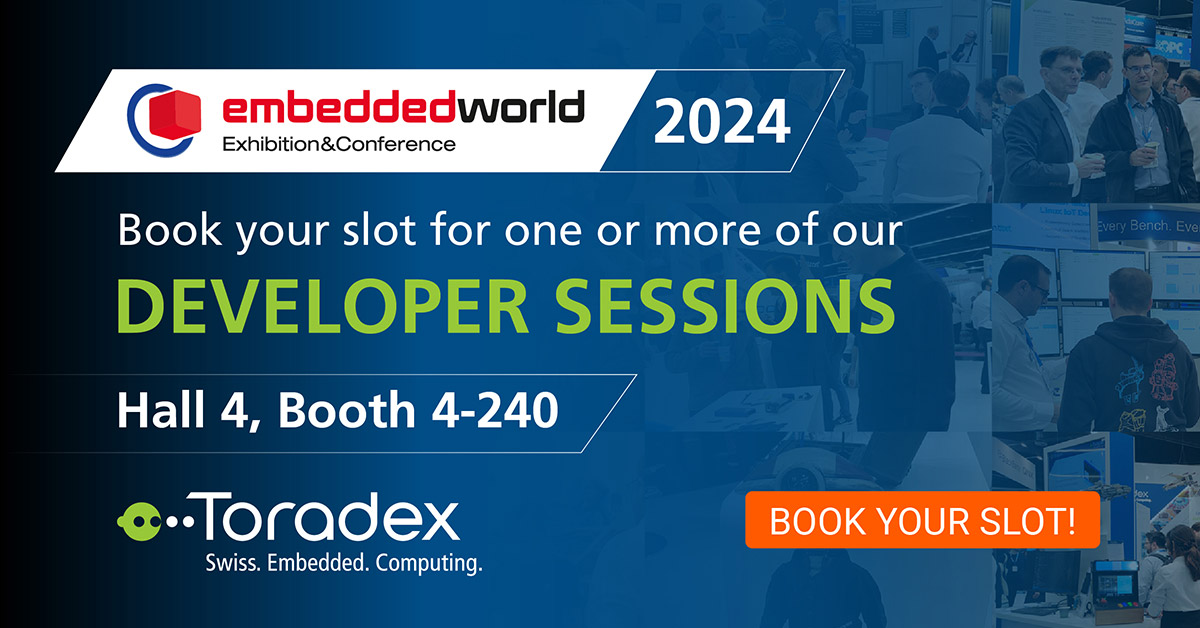Embedded World 2024: Toradex Developer Sessions | Book your slot today!, Online Event