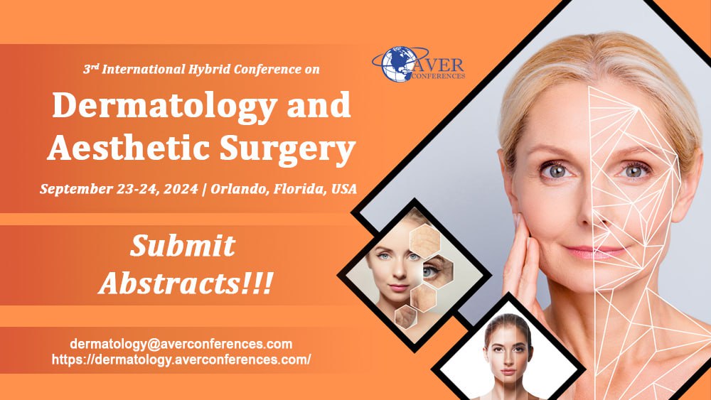 3rd International Hybrid Conference on Dermatology and Aesthetic Surgery, Nassau, Florida, United States