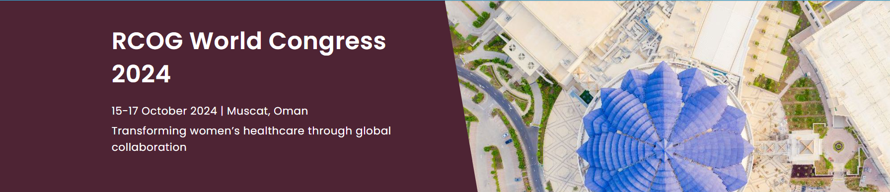RCOG World Congress 2024, Muscat, Oman