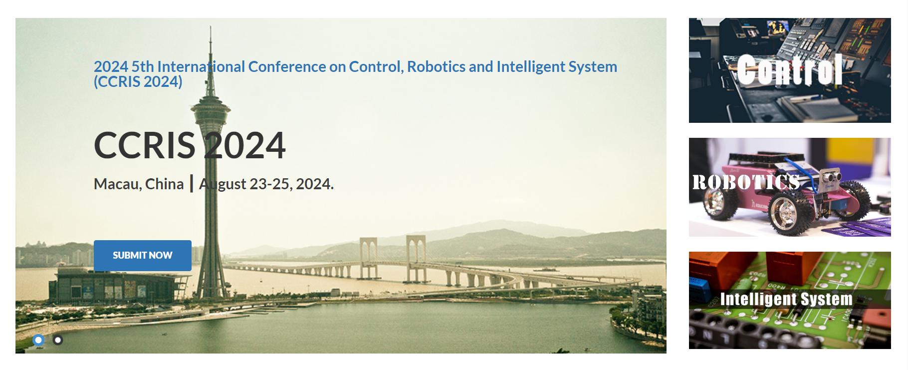 2024 5th International Conference on Control, Robotics and Intelligent System (CCRIS 2024) -EI Compendex, Macau