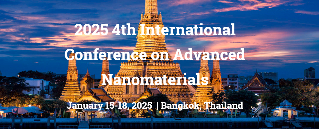 2025 4th International Conference on Advanced Nanomaterials (ICANM 2025), Bangkok, Thailand