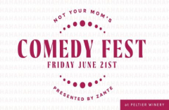 Not Your Mom's Wine and Comedy Fest x ZANTE at Peltier Winery in Lodi
