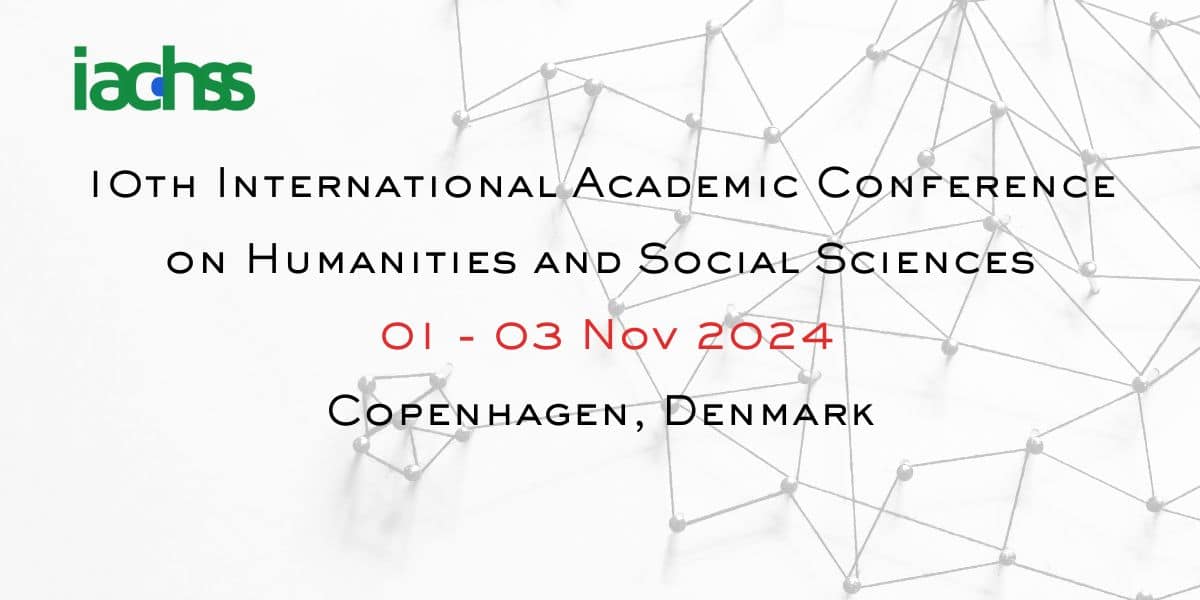 10th International Academic Conference on Humanities and Social Sciences, Copenhagen, Kobenhavn, Denmark