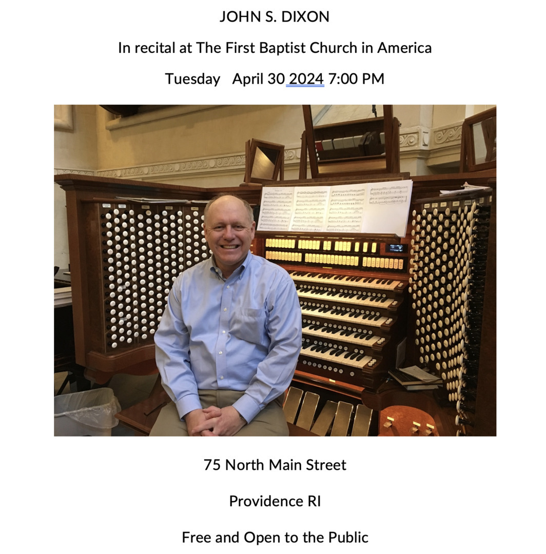 John S. Dixon in Recital on the Foley-Baker Pipe Organ at The First Baptist Church in America, Providence, Rhode Island, United States