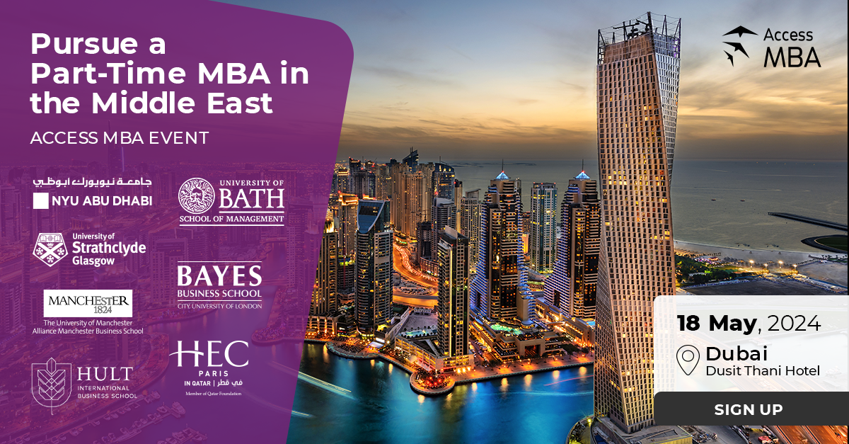 MEET TOP-RANKED B-SCHOOLS WITH BRANCHES IN DUBAI & ACCREDITED MBA PROGRAMMES AT THE ACCESS MBA DUBAI EVENT!, Dubai, United Arab Emirates