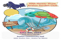 The Avalon Garden Club 40th Annual Flower Show "Here Comes Summer"