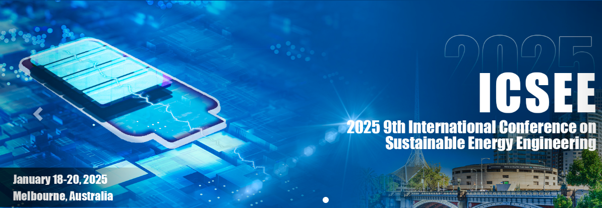 2025 9th International Conference on Sustainable Energy Engineering (ICSEE 2025), Melbourne, Australia