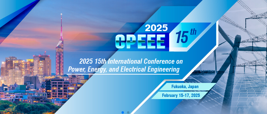 2025 15th International Conference on Power, Energy, and Electrical Engineering (CPEEE 2025), Fukuoka, Japan