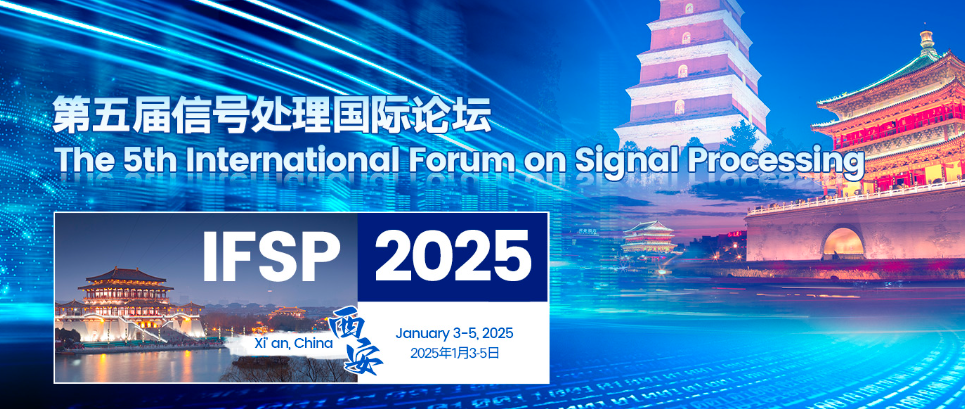 2025 The 5th International Forum on Signal Processing (IFSP 2025), Xi'an, China