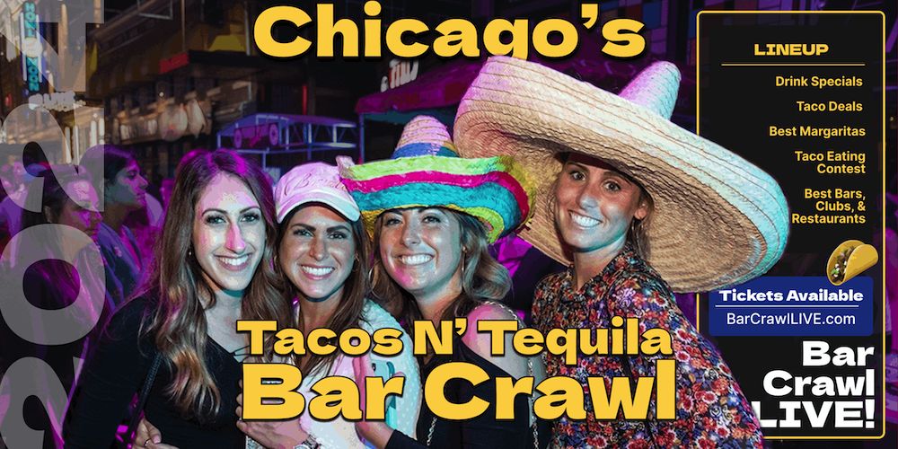Official Tacos N Tequila Bar Crawl Chicago Cinco De Mayo Bar Crawl LIVE, Chicago, Illinois, United States