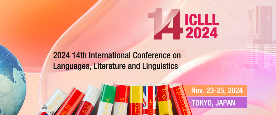 2024 14th International Conference on Languages, Literature and Linguistics (ICLLL 2024), Tokyo, Japan