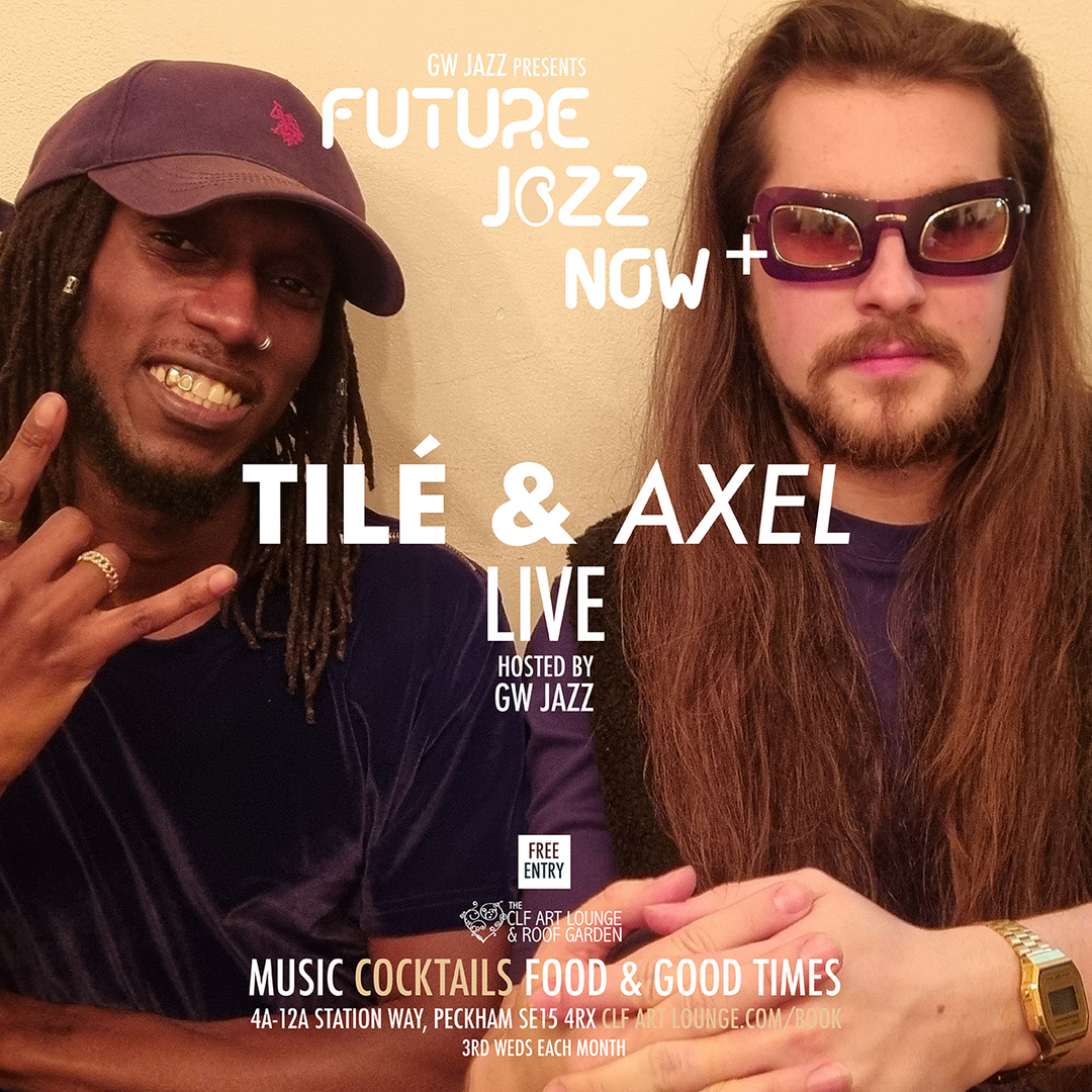 GW Jazz presents Future Jazz NOW with Tile and Axel (Live), London, England, United Kingdom