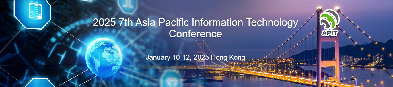 2025 7th Asia Pacific Information Technology Conference (APIT 2025), Hong Kong, Hong Kong