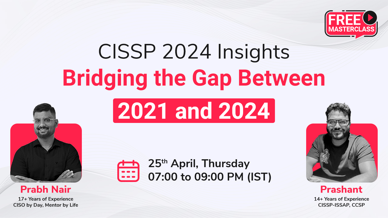 Free Masterclass: CISSP 2024 Insights: Bridging the Gap Between 2021 and 2024, Online Event
