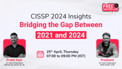 Free Masterclass: CISSP 2024 Insights: Bridging the Gap Between 2021 and 2024