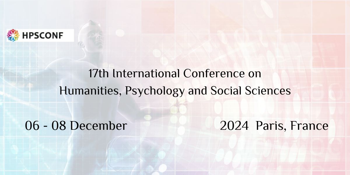 17th International Conference on Humanities, Psychology and Social Sciences, Paris, France