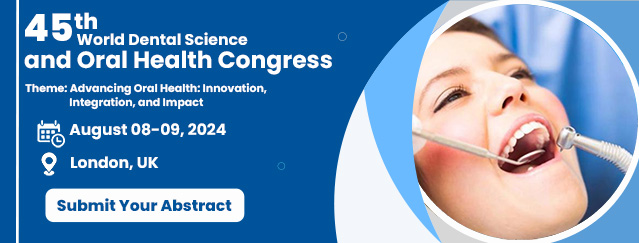 45th World Dental Science and Oral Health Congress, Black Lion House, 45 Whitechapel Rd,London,United Kingdom