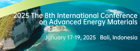 2025 The 8th International Conference on Advanced Energy Materials (ICAEM 2025), Bali, Indonesia