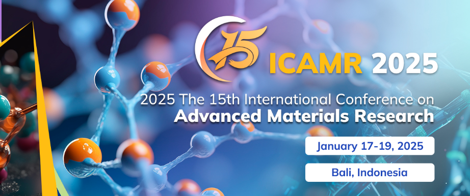 2025 The 15th International Conference on Advanced Materials Research (ICAMR 2025), Bali, Indonesia