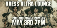 Chicano Power Comedy @ Kress Ultra Lounge