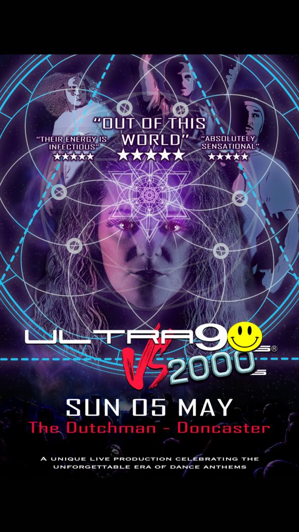 Ultra 90s Vs 2000s - Live at The Dutchman, Doncaster - Live Dance Anthems, Doncaster, England, United Kingdom