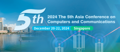 2024 The 5th Asia Conference on Computers and Communications (ACCC 2024)