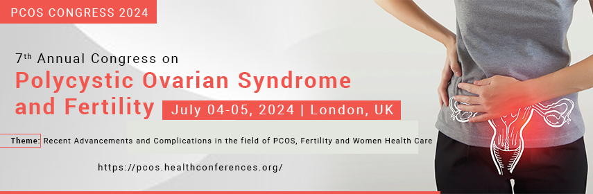 7th Annual Congress on Polycystic Ovarian Syndrome and Fertility, London, United Kingdom