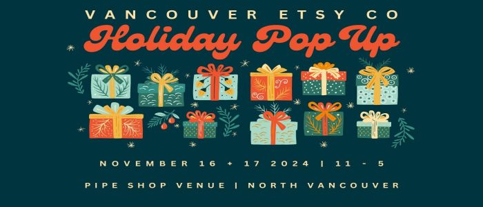 Vancouver Etsy Co - Holiday Pop Up Market, North Vancouver, British Columbia, Canada