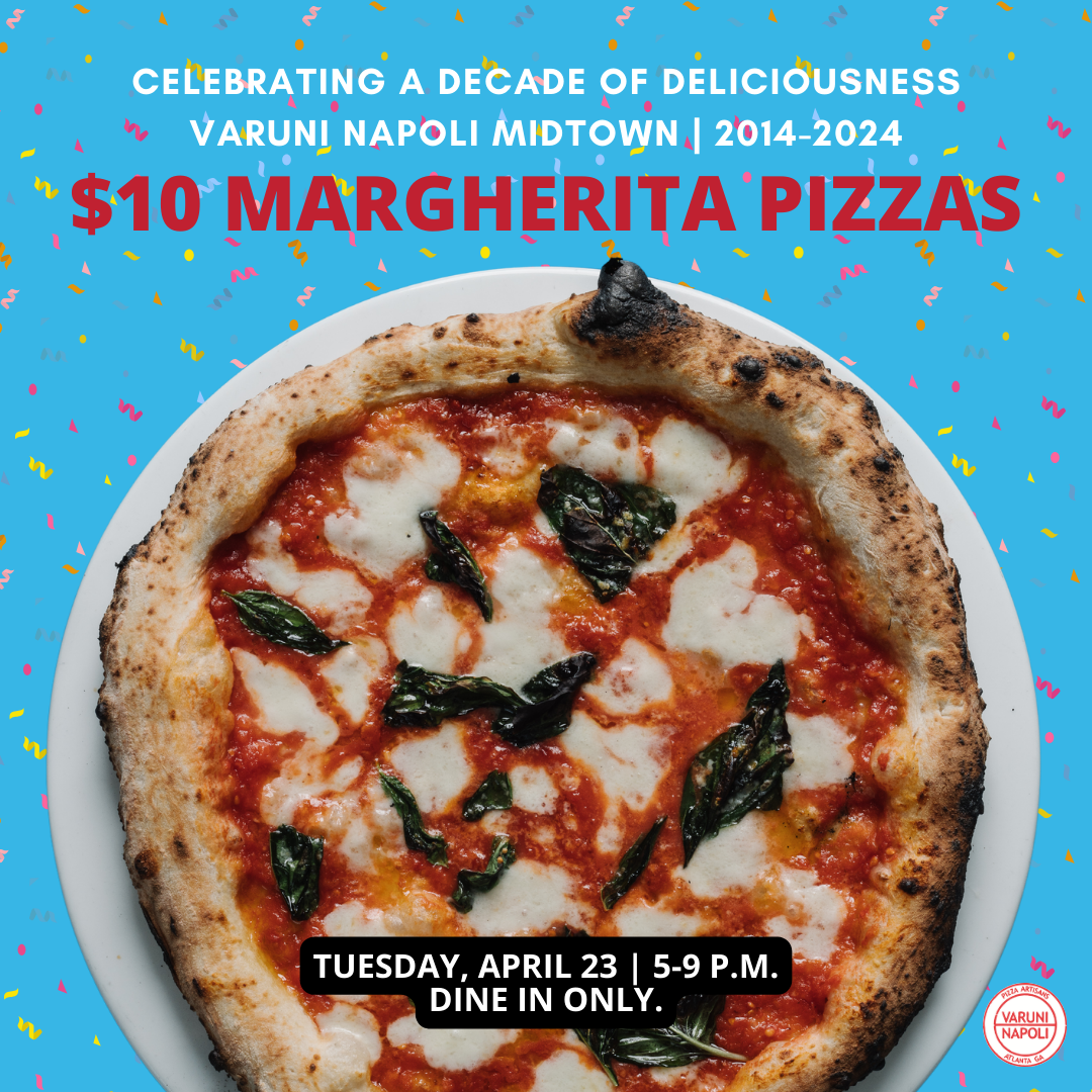 Join Varuni Napoli Pizzeria For Its 10th Anniversary Celebration!, Fulton, Georgia, United States