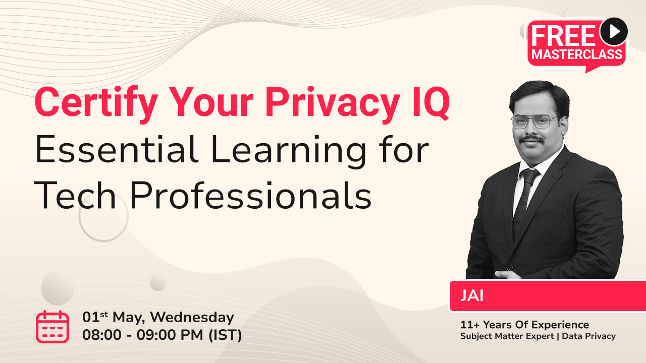 Certify Your Privacy IQ: Essential Learning for Tech Professionals, Online Event