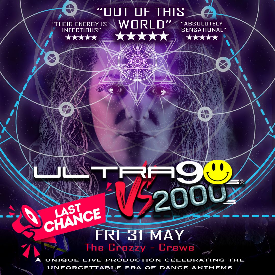 Ultra 90s Vs 2000s - Live at The Crozzy - Live Dance Anthems - ONE MORE TIME - Last Chance, Crewe, England, United Kingdom