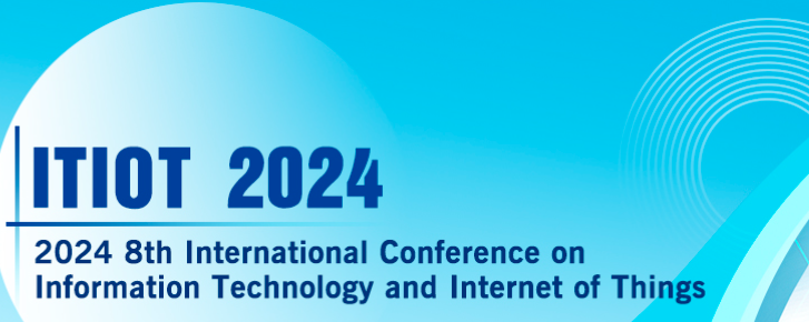 2024 8th International Conference on Information Technology and Internet of Things (ITIOT 2024), London, United Kingdom