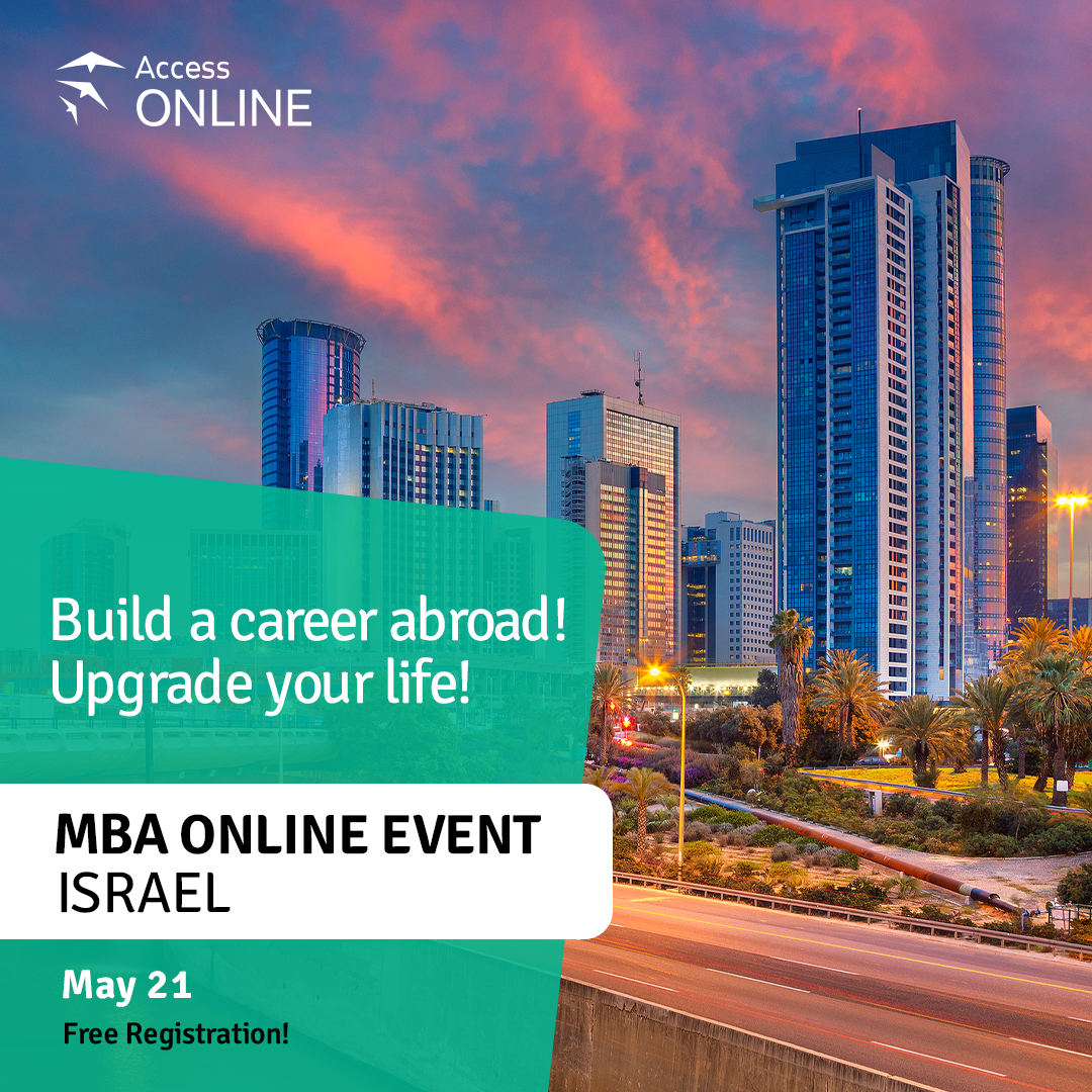 MEET STANFORD, LBS, MICHIGAN, DUKE & MANY OTHERS AT THE ACCESS MBA ONLINE EVENT IN ISRAEL ON MAY 21, Online Event