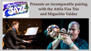 Spirited Jazz with Attila Fias Trio And Miguelito Valdez Sun 28th Apr 7:15 at 5575 West Saanich Rd, Victoria, British Columbia, Canada